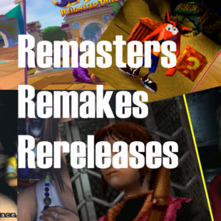 Remasters, Remakes and Rereleases?